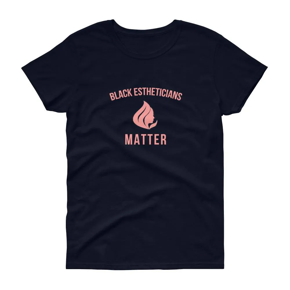 Black Estheticians Matter - Women's short sleeve t-shirt