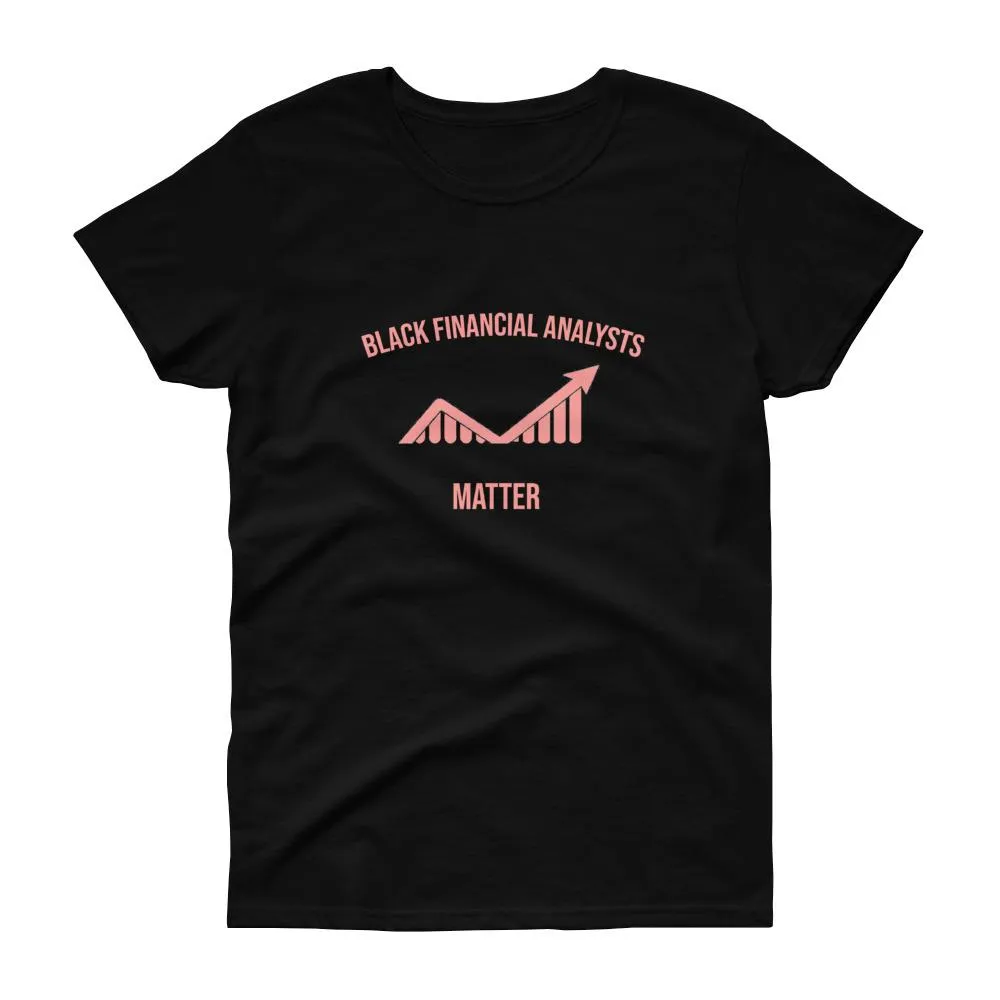 Black Financial Analysts Matter - Women's short sleeve t-shirt