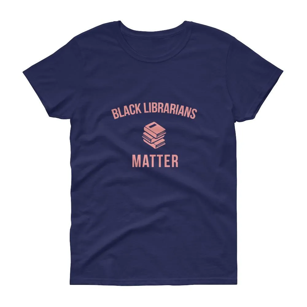 Black Librarians Matter - Women's short sleeve t-shirt