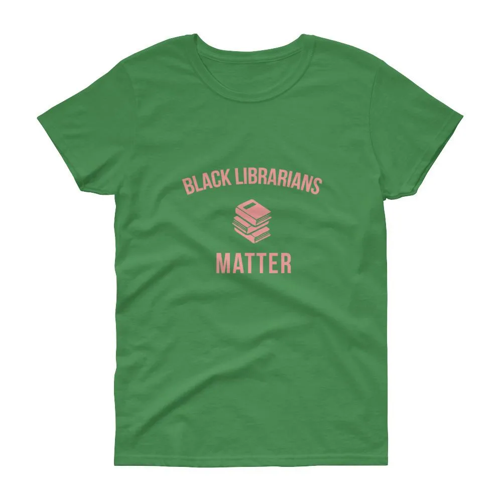 Black Librarians Matter - Women's short sleeve t-shirt