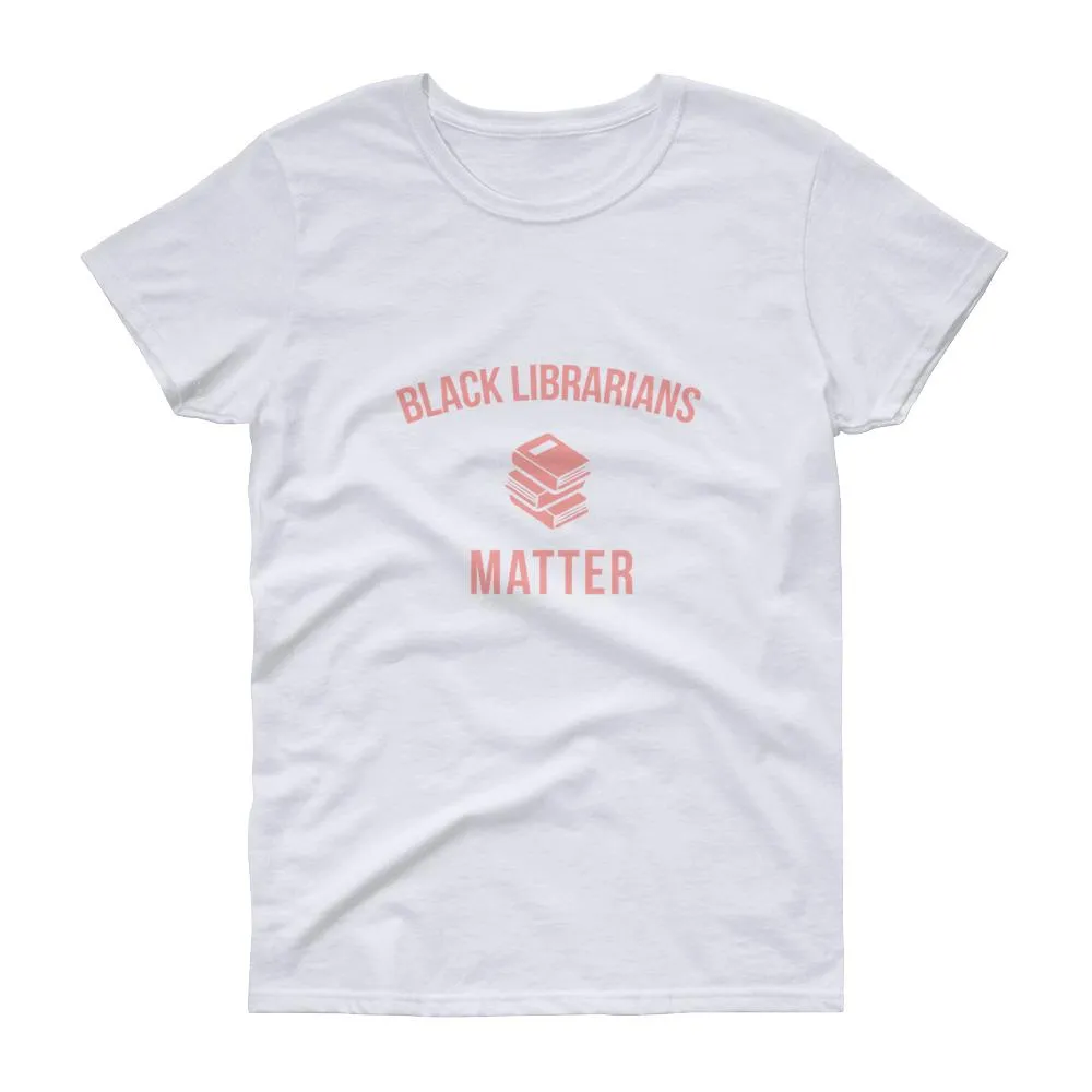 Black Librarians Matter - Women's short sleeve t-shirt