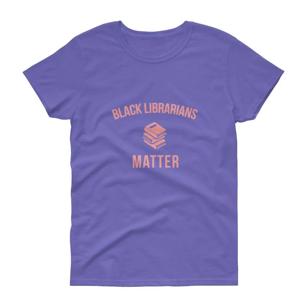 Black Librarians Matter - Women's short sleeve t-shirt