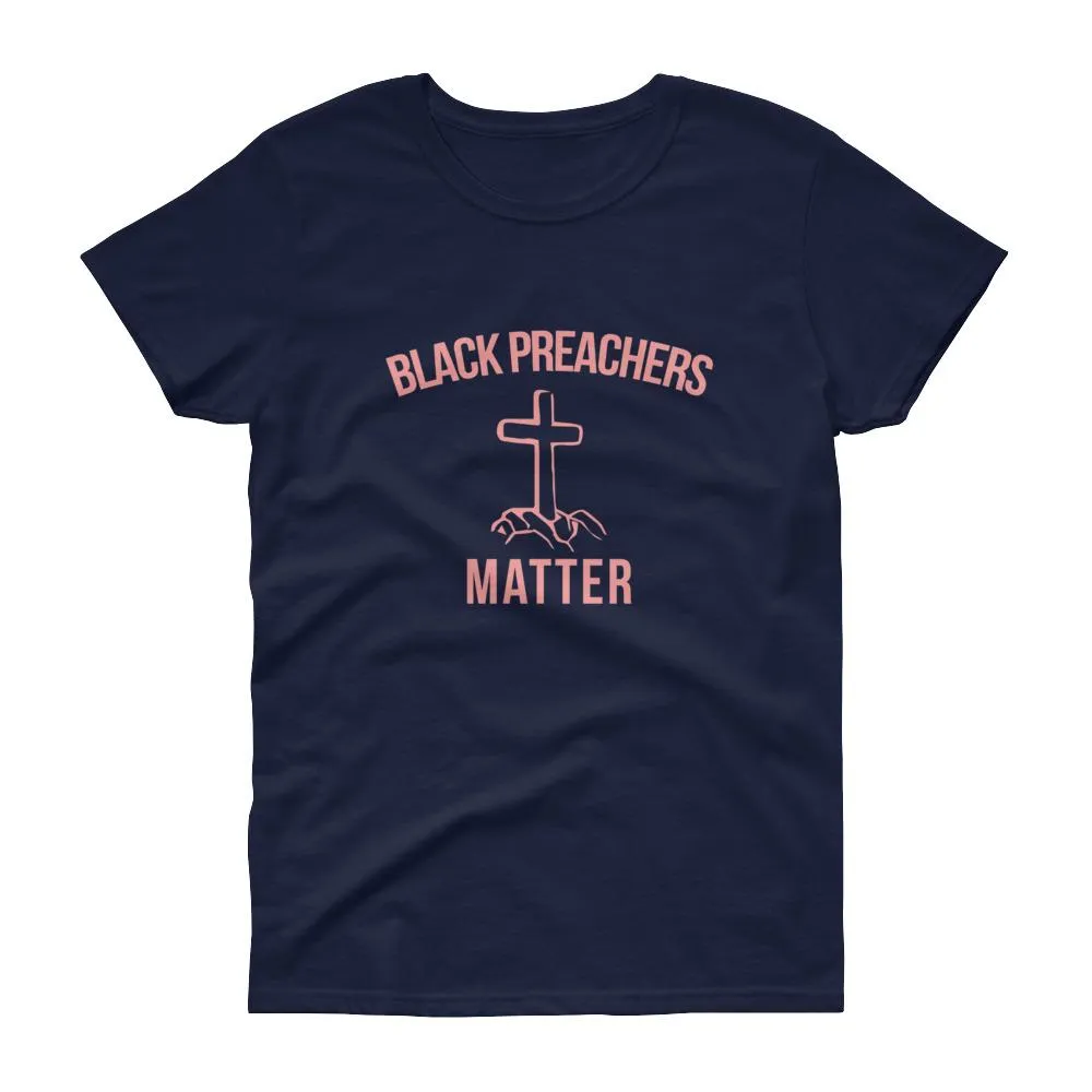 Black Preachers Matter - Women's short sleeve t-shirt