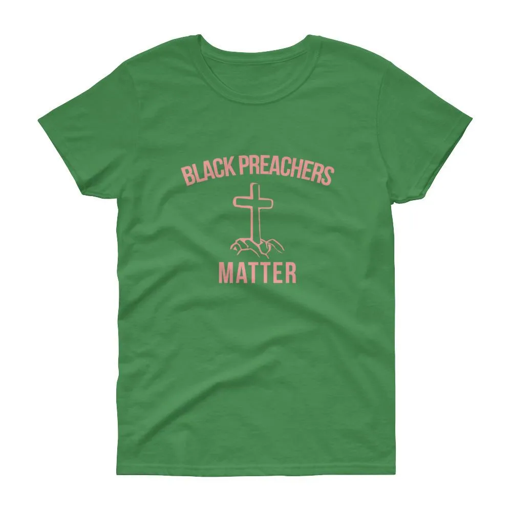 Black Preachers Matter - Women's short sleeve t-shirt