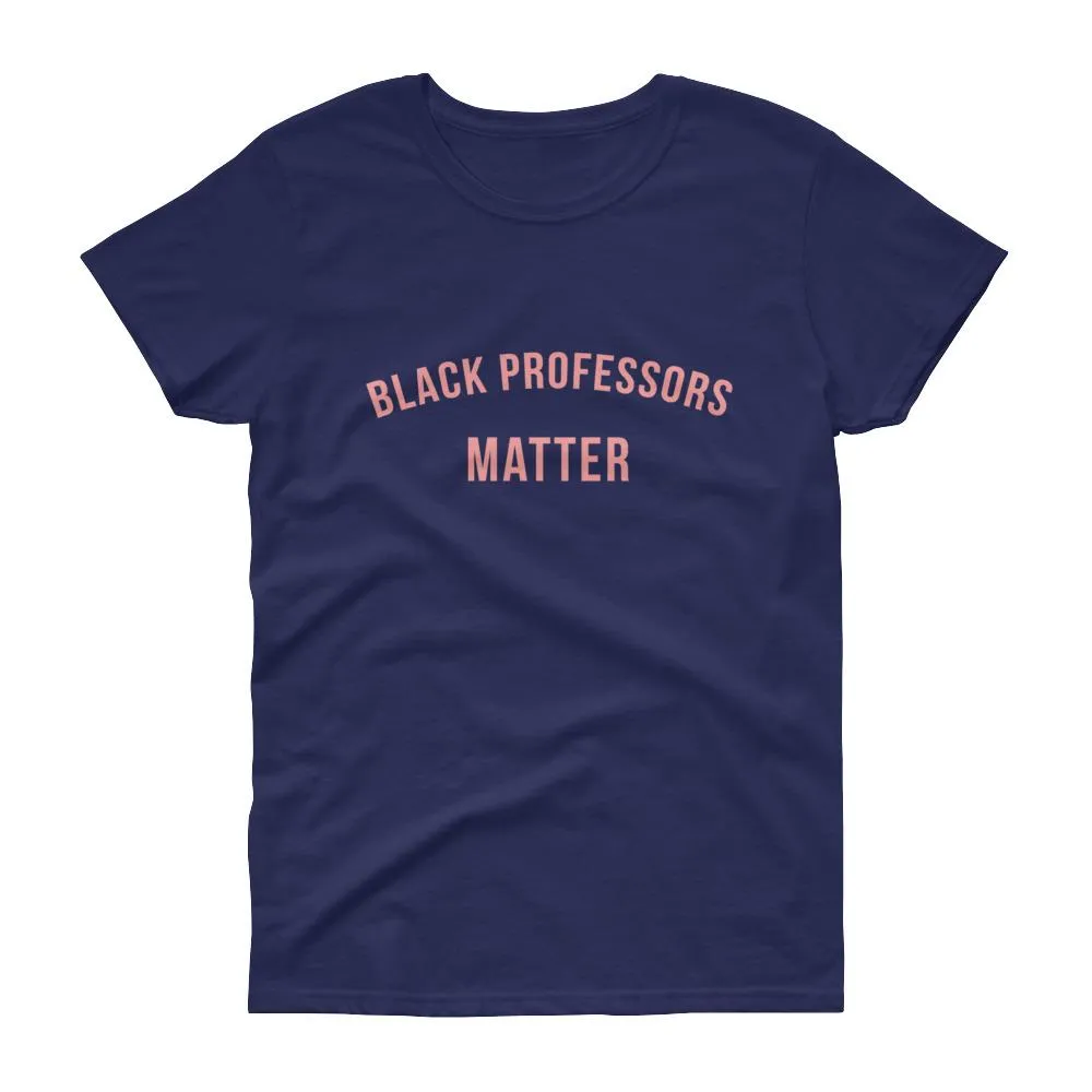 Black Professors Matter - Women's short sleeve t-shirt