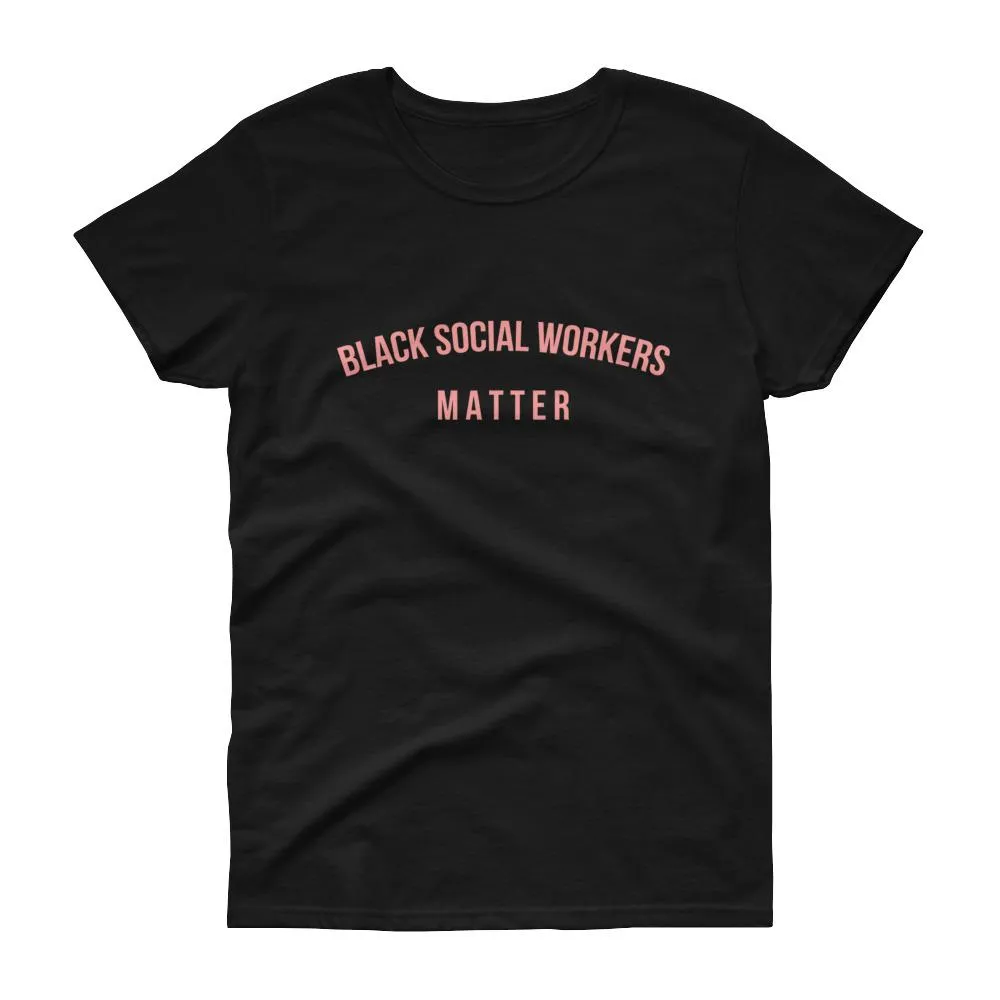 Black Social Workers Matter - Women's short sleeve t-shirt