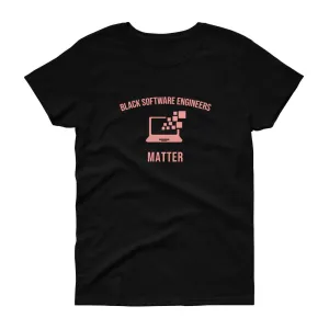 Black Software Engineers Matter - Women's short sleeve t-shirt