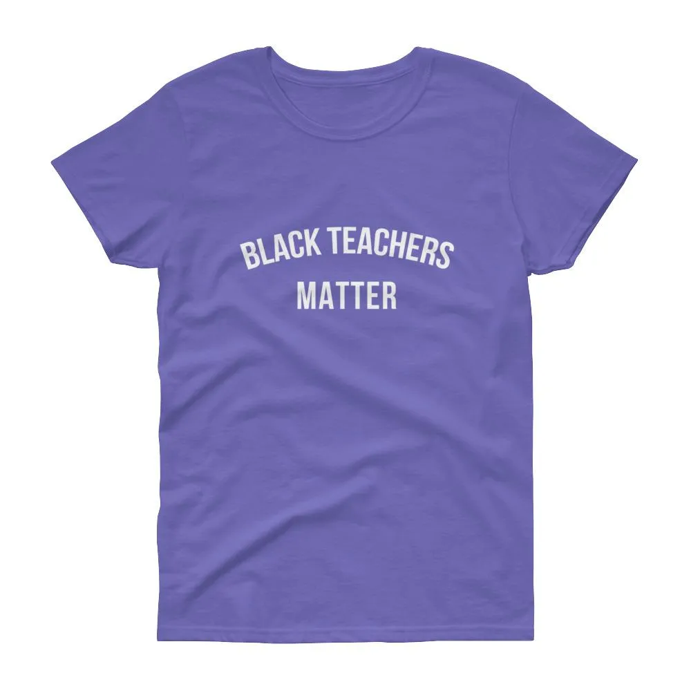 Black Teachers Matter - Women's short sleeve t-shirt