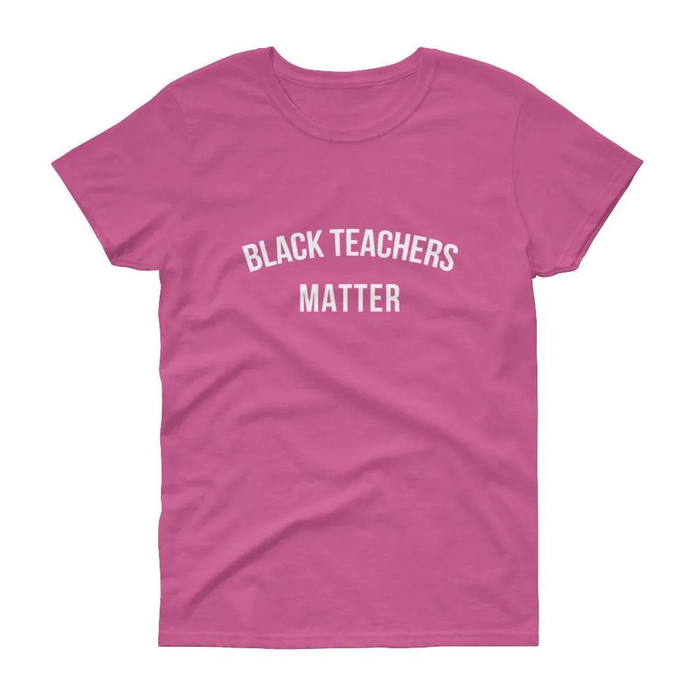 Black Teachers Matter - Women's short sleeve t-shirt