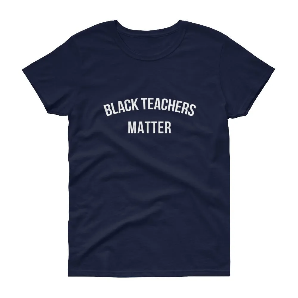 Black Teachers Matter - Women's short sleeve t-shirt