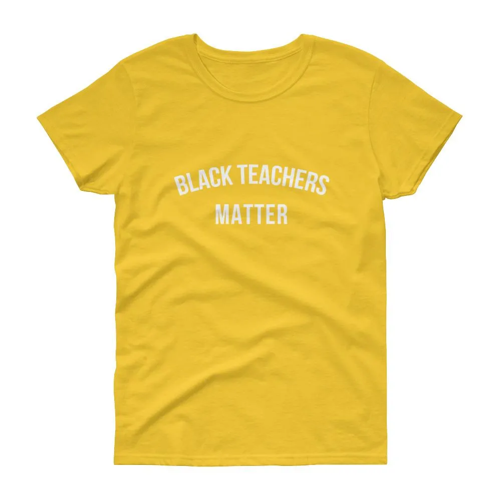 Black Teachers Matter - Women's short sleeve t-shirt