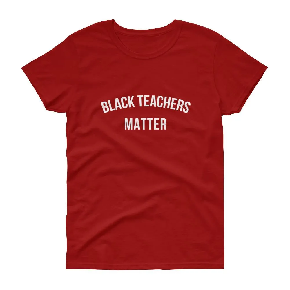 Black Teachers Matter - Women's short sleeve t-shirt