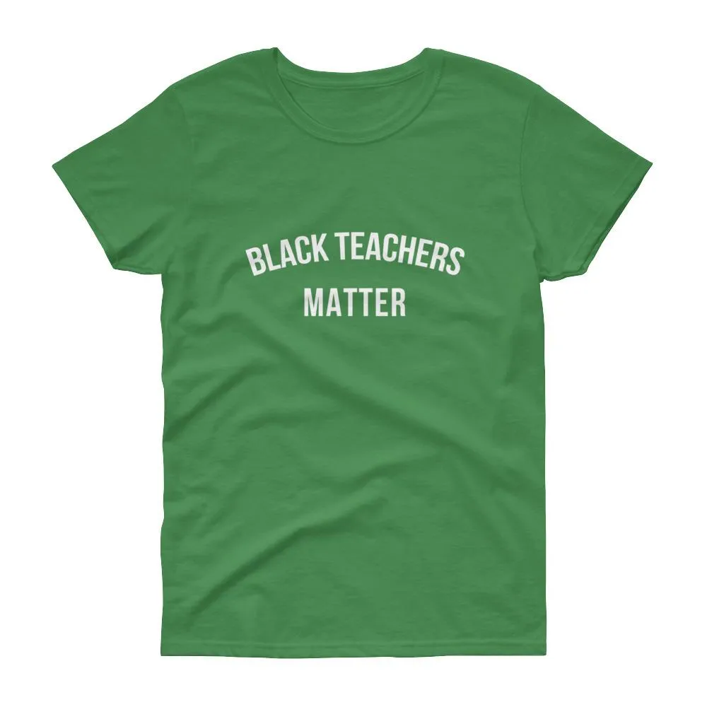 Black Teachers Matter - Women's short sleeve t-shirt